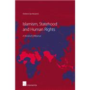 Islamism, Statehood and Human Rights A World of Difference