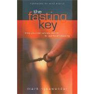 The Fasting Key: How You Can Unlock Doors to Spiritual Blessing