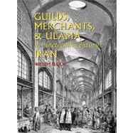 Guilds, Merchants and Ulama in Nineteenth-Century Iran