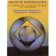 Discrete Mathematics An Introduction to Concepts, Methods, and Applications
