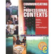 Communicating in Professional Contexts (with CD-ROM and InfoTrac) Skills, Ethics, and Technologies