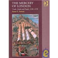 The Mercery of London: Trade, Goods and People, 1130û1578