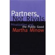 Partners Not Rivals Privatization and the Public Good