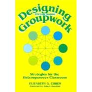 Designing Groupwork : Strategies for the Heterogeneous Classroom