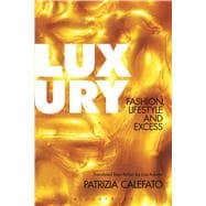 Luxury Fashion, Lifestyle and Excess