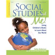 Social Studies and Me! : Using Children's Books to Learn about Our World