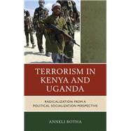 Terrorism in Kenya and Uganda Radicalization from a Political Socialization Perspective