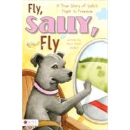 Fly, Sally, Fly: A True Story of Sally's Flight to Freedom