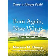 Born Again, Now What?