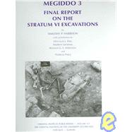 Megiddo 3 : Final Report on the Stratum VI Excavations