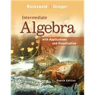 Intermediate Algebra with Applications & Visualization