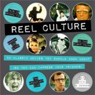 Reel Culture 50 Movies You Should Know About (So You Can Impress Your Friends)