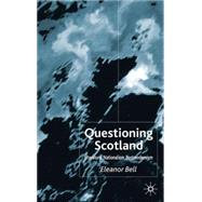 Questioning Scotland Literature, Nationalism, Postmodernism