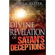 Divine Revelation of Satan's Deceptions