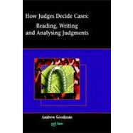 How Judges Decide Cases : Reading, Writing and Analysing Judgments