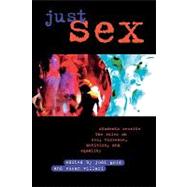 Just Sex Students Rewrite the Rules on Sex, Violence, Equality and Activism