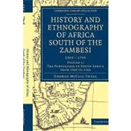 History and Ethnography of Africa South of the Zambesi 1505-1795