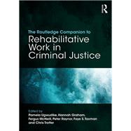 The Routledge Companion to Rehabilitative Work in Criminal Justice