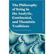 The Philosophy of Being in the Analytic, Continental, and Thomistic Traditions