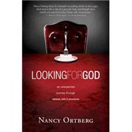 Looking for God : An Unexpected Journey through Tattoos, Tofu, and Pronouns