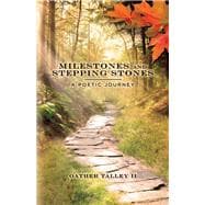 Milestones and Stepping Stones A Poetic Journey