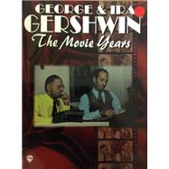 George & Ira Gershwin: The Movie Years