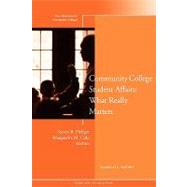 Community College Student Affairs: What Really Matters: New Directions for Community Colleges, No. 131, Fall 2005