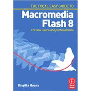 Focal Easy Guide to Macromedia Flash 8