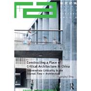 Constructing a Place of Critical Architecture in China