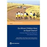 Do African Children Have an Equal Chance? A Human Opportunity Report for Sub-Saharan Africa