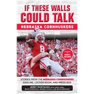 If These Walls Could Talk: Nebraska Cornhuskers