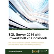 SQL Server 2014 With Powershell V5 Cookbook