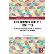 Experiencing Multiple Realities: Alfred SchutzÆs sociology of the finite provinces of meaning