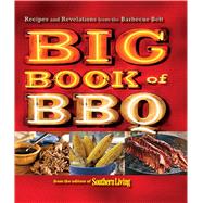 The Big Book of BBQ Recipes and Revelations from the Barbecue Belt