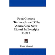 Poeti Giovani : Testimonianze D'un Amico con Nove Ritratti in Fototipla (1888)