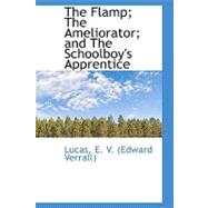 The Flamp; the Ameliorator; and the Schoolboy's Apprentice