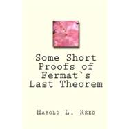 Some Short Proofs of Fermat's Last Theorem