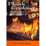 Plank Cooking : The Essence of Natural Wood