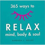 365 Ways to Relax Mind, Body & Soul