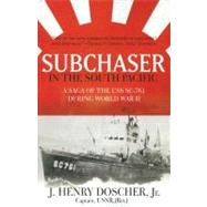 Subchaser in the South Pacific : A Saga of the USS SC-761 During World War II