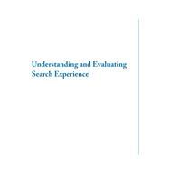 Understanding and Evaluating Search Experience