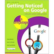 Getting Noticed on Google in Easy Steps