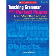 Teaching Grammar With Perfect Poems For Middle School Engaging Lessons With Model Poems That Motivate Kids to Learn Grammar and Write Well