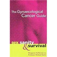 Gynaecological Cancer Guide : Sex, Sanity and Survival