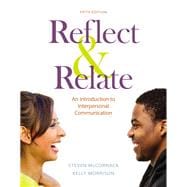 Reflect & Relate An Introduction to Interpersonal Communication