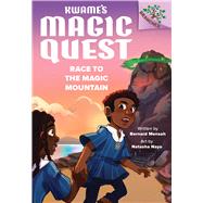 Race to the Magic Mountain: A Branches Book (Kwame's Magic Quest #2)