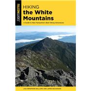 Hiking the White Mountains A Guide to New Hampshire's Best Hiking Adventures