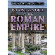 The Rise and Fall of the Roman Empire