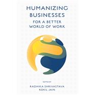Humanizing Businesses for a Better World of Work