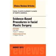 Evidence Based Procedures in Facial Plastic Surgery: An Issue of Facial Plastic Surgery Clinics of North America